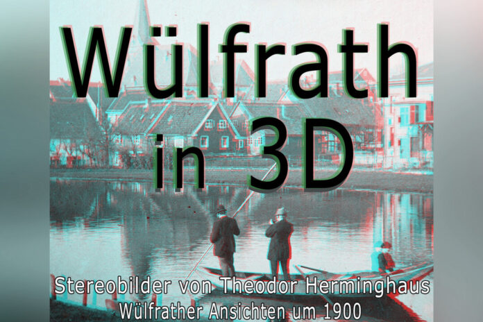 Im Niederbergischen Museum werden historische Wülfrath-Motive in 3D gezeigt. Plakat (bearbeitet): Veranstalter