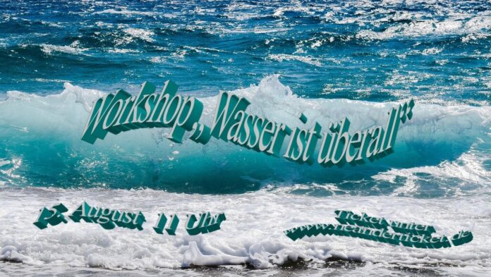Wasser Workshop